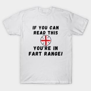 If you can read this you are in fart range T-Shirt